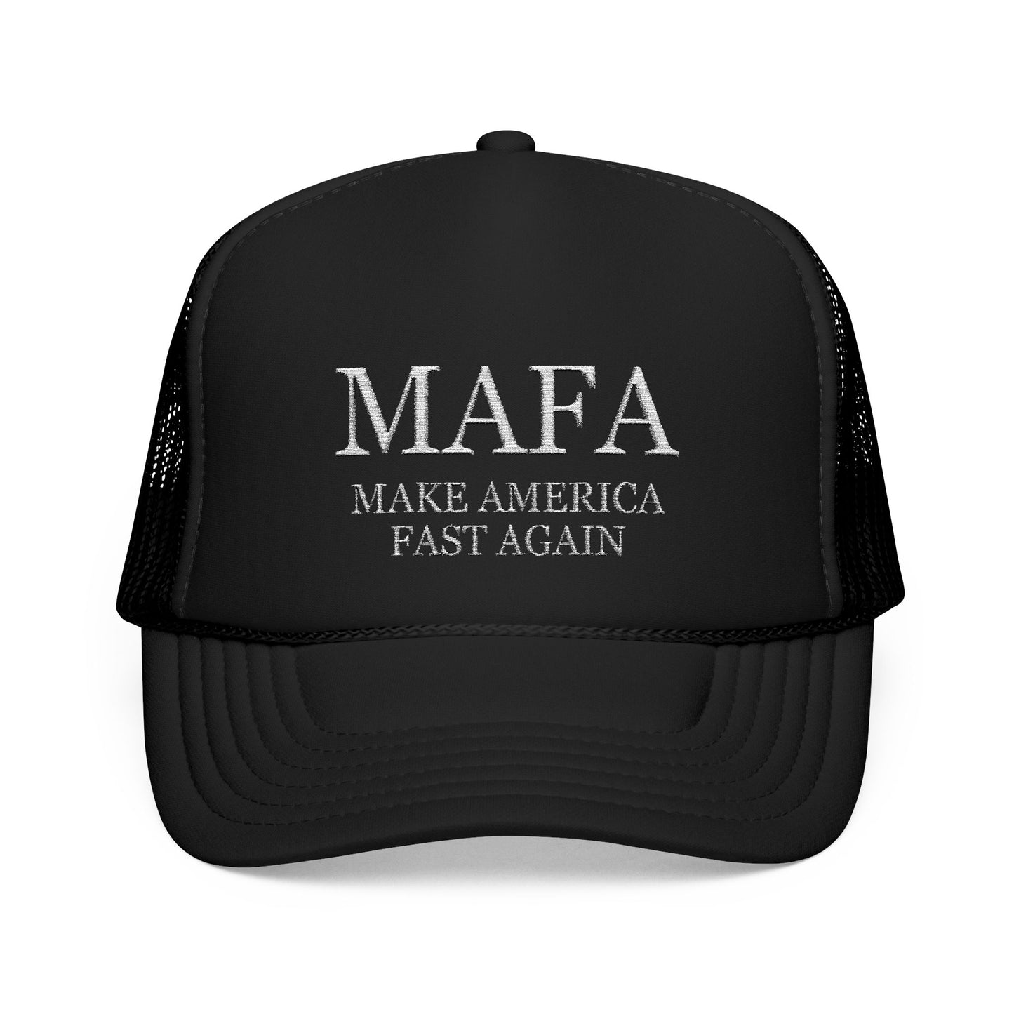 MAFA Foam Trucker Hat - Make America Fast Again