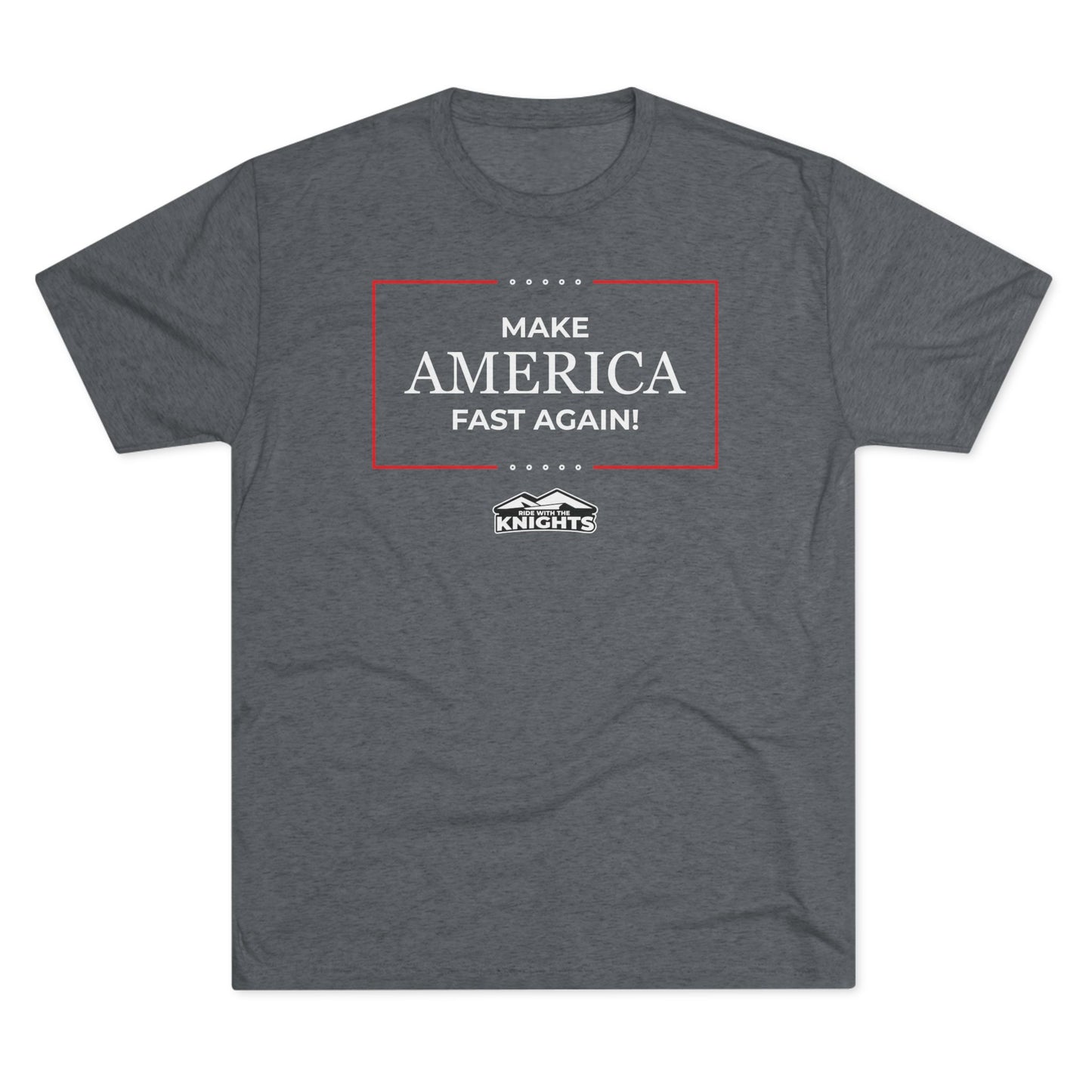 Make America Fast Again! - Tri Blend Tee